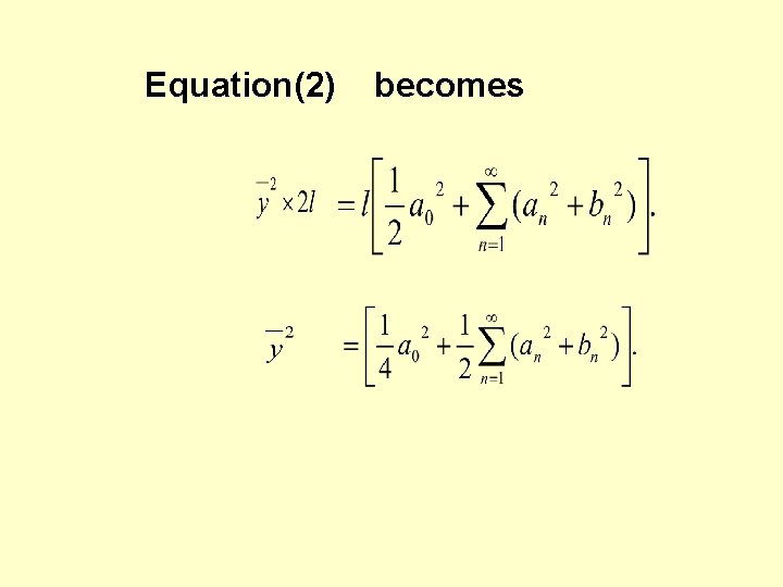 Equation(2) becomes Equation(2) becomes