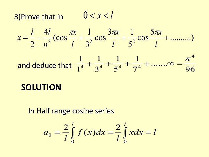 3)Prove that in and deduce that SOLUTION In Half range cosine series 3)Prove that in and deduce that SOLUTION In Half range cosine series