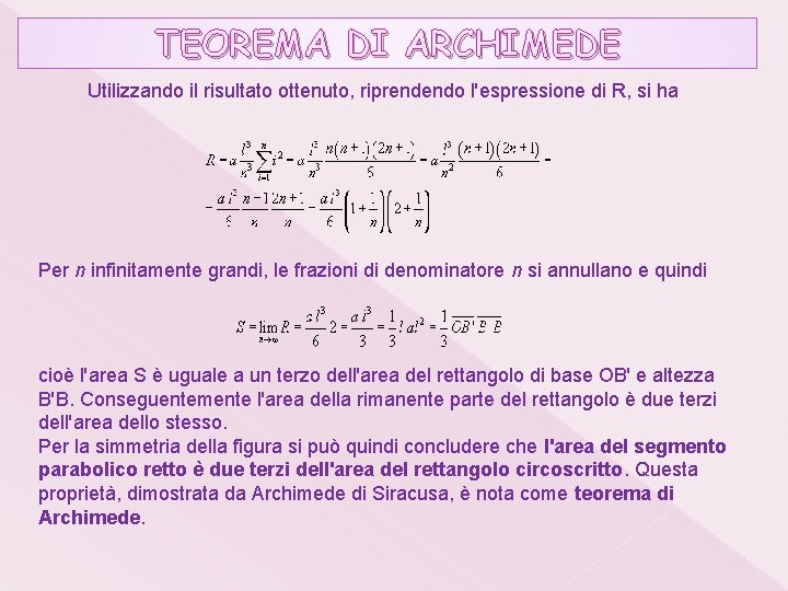 TEOREMA DI ARCHIMEDE Utilizzando il risultato ottenuto, riprendendo l'espressione di R, si ha Per