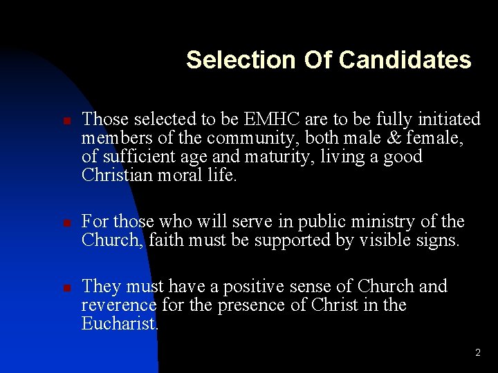 Selection Of Candidates n n n Those selected to be EMHC are to be