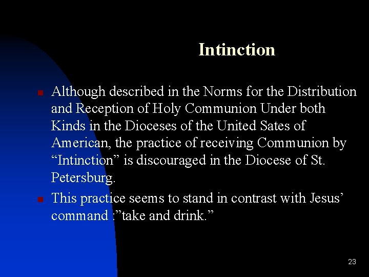 Intinction n n Although described in the Norms for the Distribution and Reception of