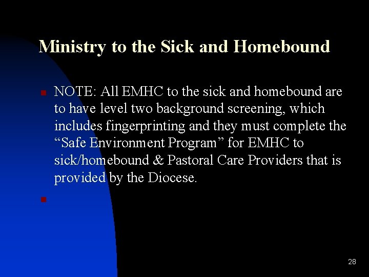 Ministry to the Sick and Homebound n NOTE: All EMHC to the sick and