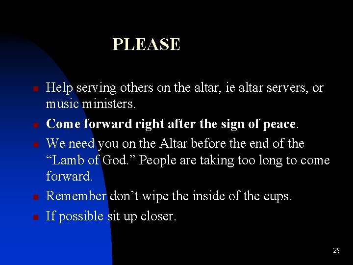 PLEASE n n n Help serving others on the altar, ie altar servers, or