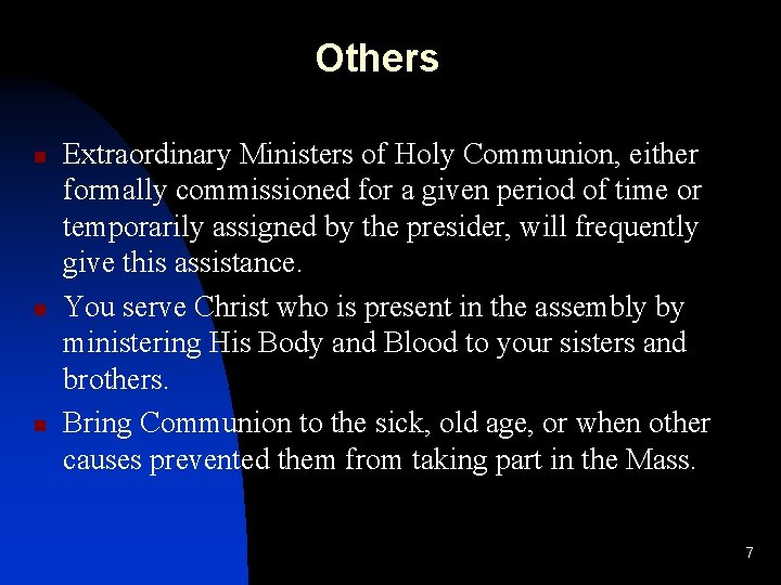 Others n n n Extraordinary Ministers of Holy Communion, either formally commissioned for a