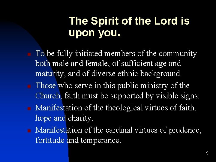 The Spirit of the Lord is upon you. n n To be fully initiated