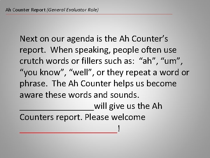 Ah Counter Report (General Evaluator Role) Next on our agenda is the Ah Counter’s