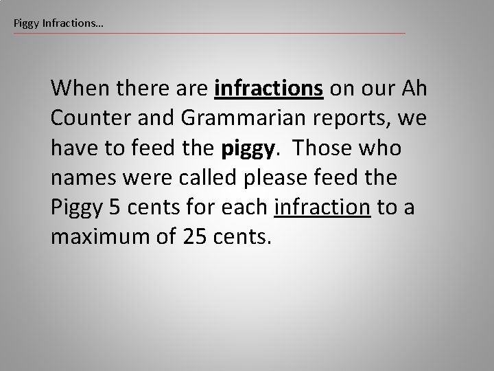 Piggy Infractions… When there are infractions on our Ah Counter and Grammarian reports, we