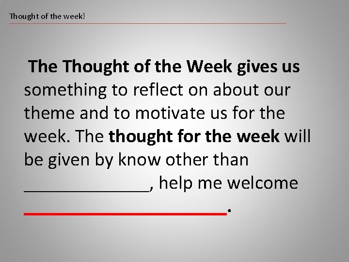 Thought of the week! The Thought of the Week gives us something to reflect