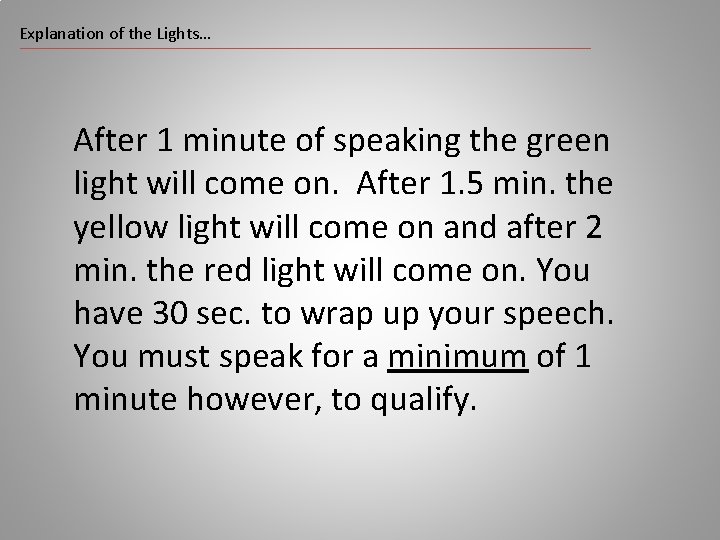 Explanation of the Lights… After 1 minute of speaking the green light will come
