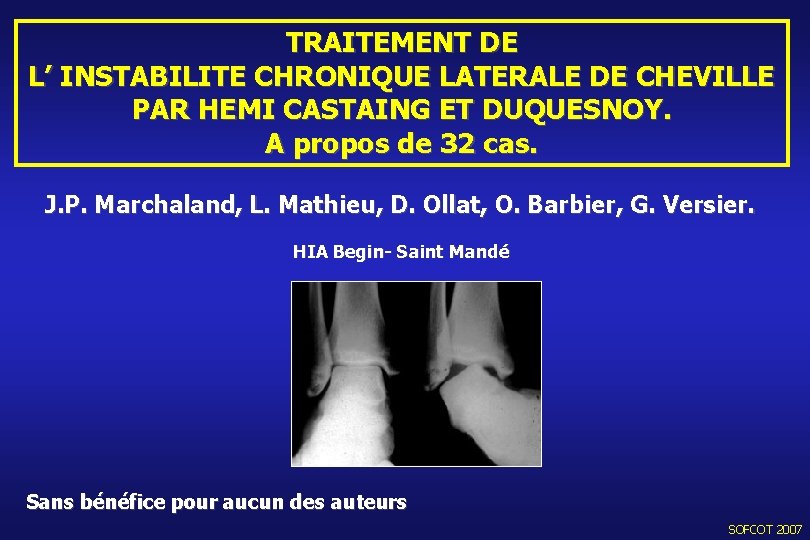 TRAITEMENT DE L’ INSTABILITE CHRONIQUE LATERALE DE CHEVILLE PAR HEMI CASTAING ET DUQUESNOY. A