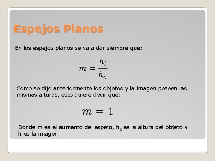 Espejos Planos • En los espejos planos se va a dar siempre que: Como Espejos Planos • En los espejos planos se va a dar siempre que: Como