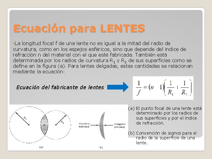 Ecuación para LENTES • La longitud focal f de una lente no es igual Ecuación para LENTES • La longitud focal f de una lente no es igual