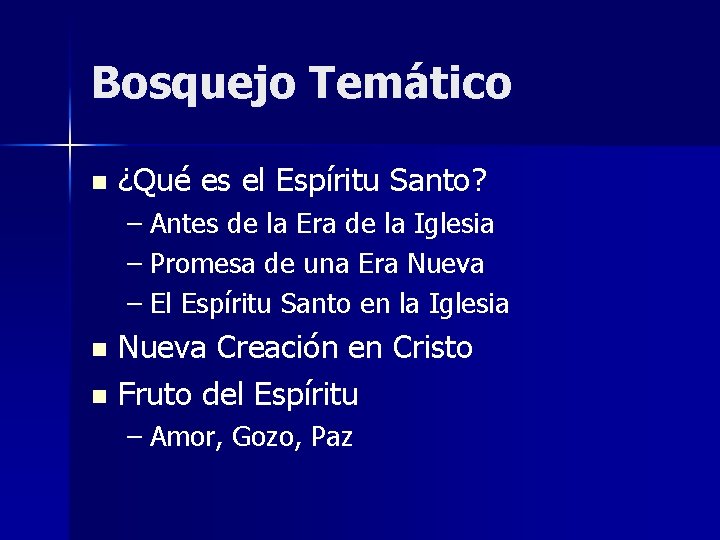 Bosquejo Temático n ¿Qué es el Espíritu Santo? – Antes de la Era de