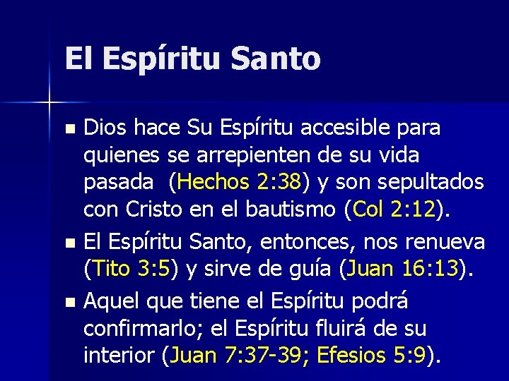 El Espíritu Santo Dios hace Su Espíritu accesible para quienes se arrepienten de su