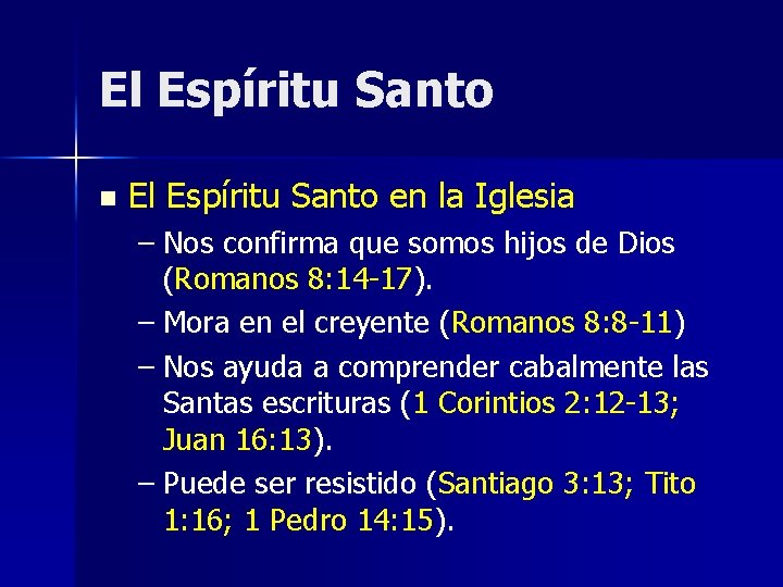 El Espíritu Santo n El Espíritu Santo en la Iglesia – Nos confirma que