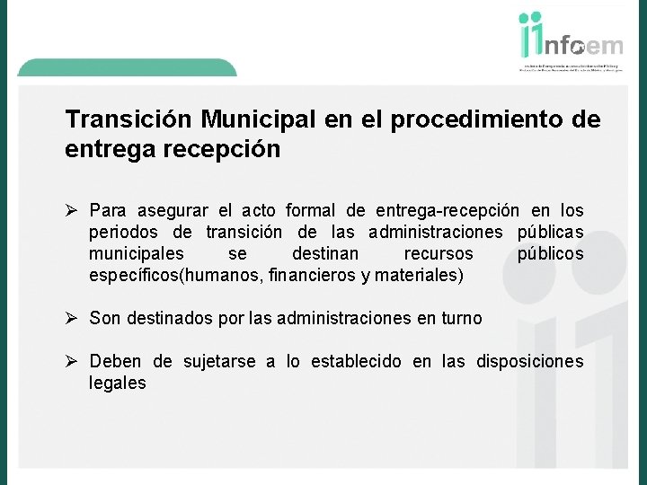 Transición Municipal en el procedimiento de entrega recepción Ø Para asegurar el acto formal