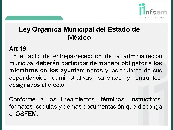 Ley Orgánica Municipal del Estado de México Art 19. En el acto de entrega-recepción