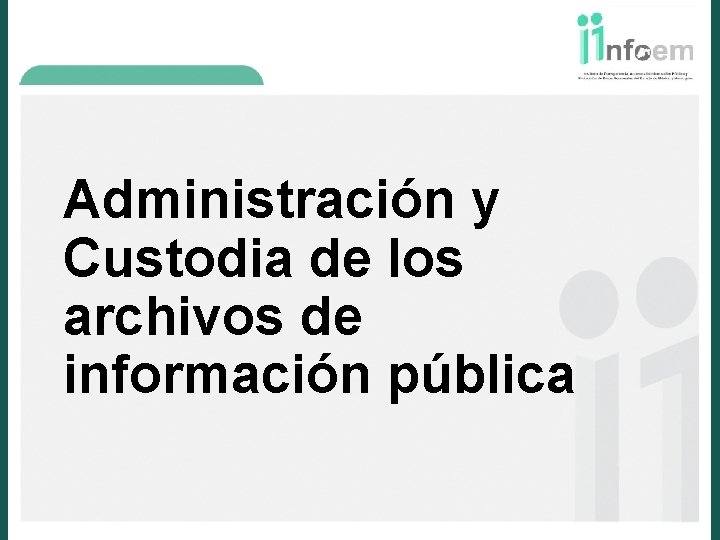 Administración y Custodia de los archivos de información pública 