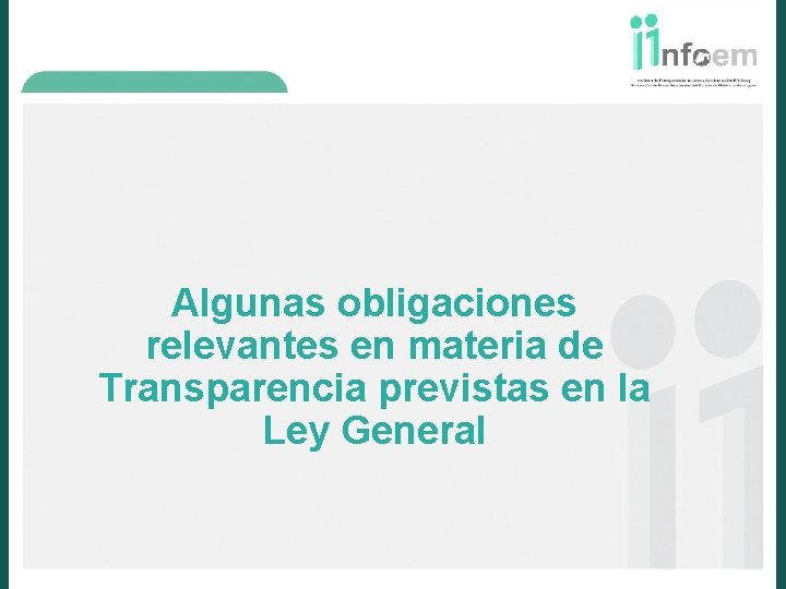 Algunas obligaciones relevantes en materia de Transparencia previstas en la Ley General 
