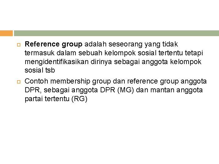 Reference group adalah seseorang yang tidak termasuk dalam sebuah kelompok sosial tertentu tetapi Reference group adalah seseorang yang tidak termasuk dalam sebuah kelompok sosial tertentu tetapi