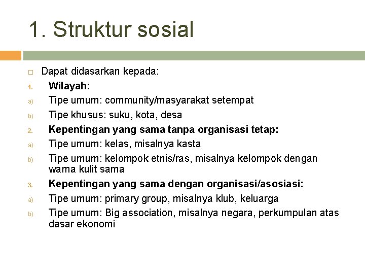 1. Struktur sosial 1. a) b) 2. a) b) 3. a) b) Dapat didasarkan 1. Struktur sosial 1. a) b) 2. a) b) 3. a) b) Dapat didasarkan
