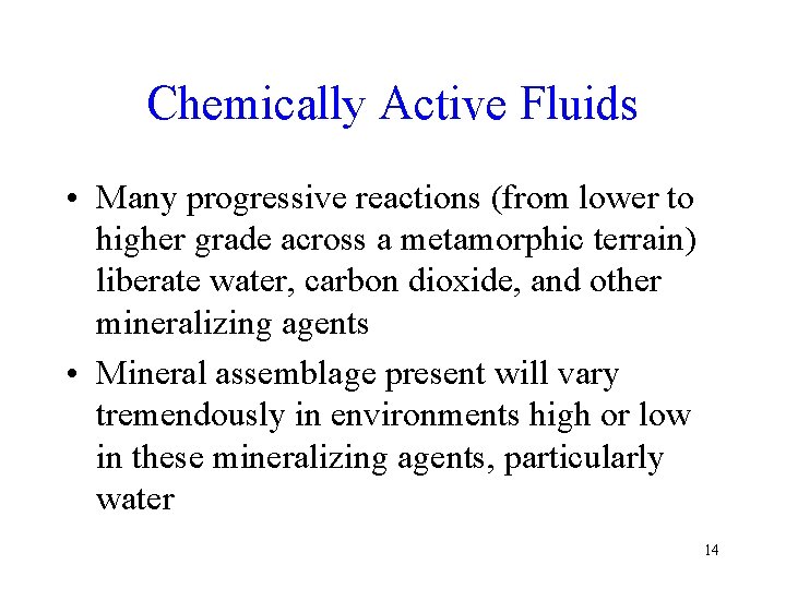 Chemically Active Fluids • Many progressive reactions (from lower to higher grade across a