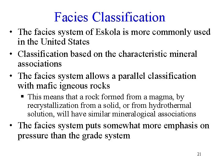 Facies Classification • The facies system of Eskola is more commonly used in the