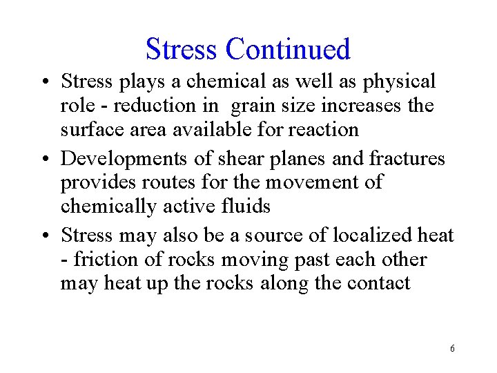 Stress Continued • Stress plays a chemical as well as physical role - reduction