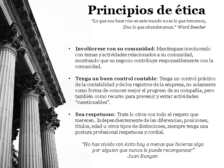 Principios de ética “Lo que nos hace rico en este mundo no es lo