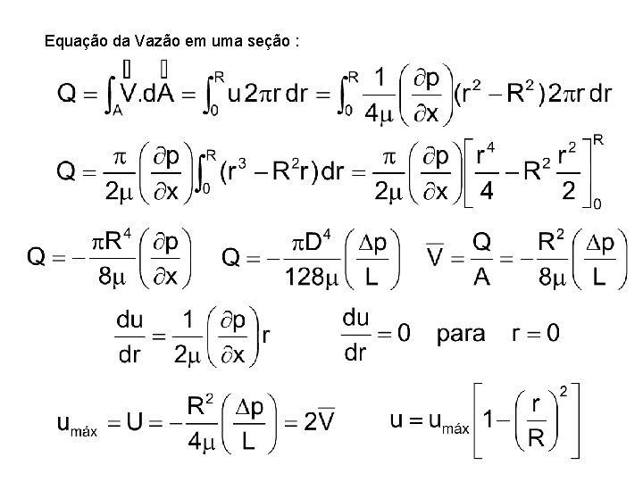 Equação da Vazão em uma seção : Equação da Vazão em uma seção :