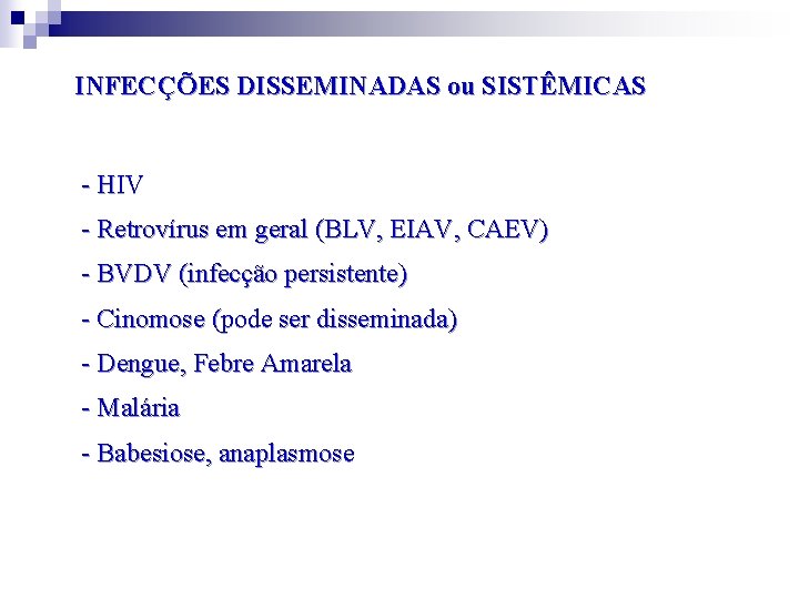 INFECÇÕES DISSEMINADAS ou SISTÊMICAS - HIV - Retrovírus em geral (BLV, EIAV, CAEV) -