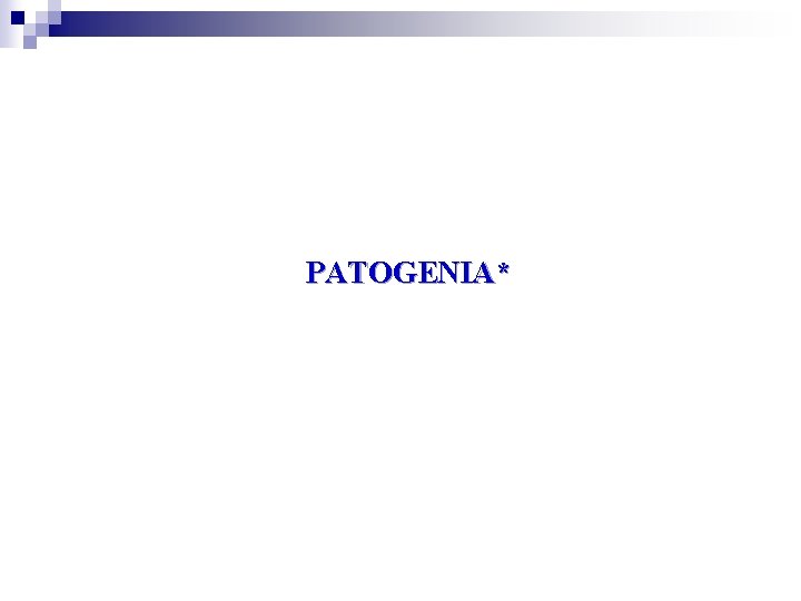 PATOGENIA* 