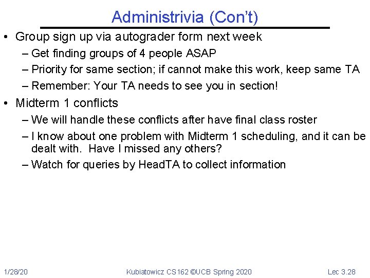Administrivia (Con’t) • Group sign up via autograder form next week – Get finding