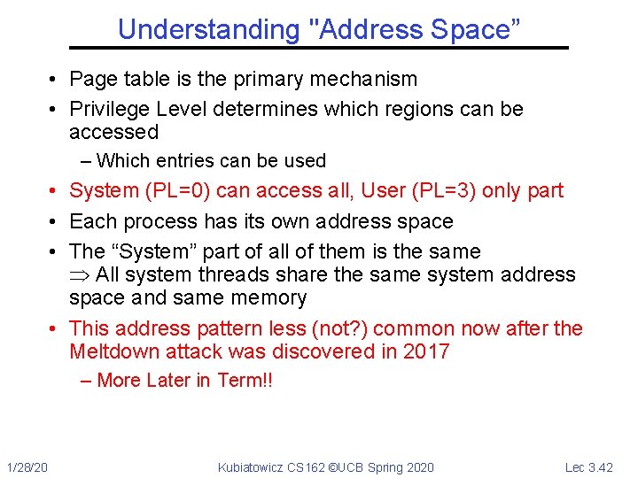 Understanding "Address Space” • Page table is the primary mechanism • Privilege Level determines