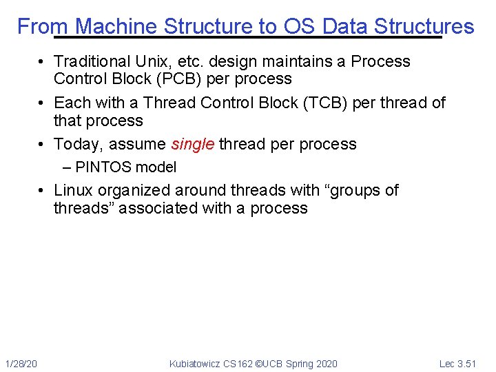 From Machine Structure to OS Data Structures • Traditional Unix, etc. design maintains a