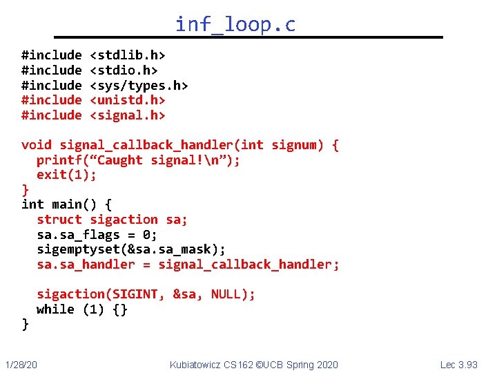 inf_loop. c #include #include <stdlib. h> <stdio. h> <sys/types. h> <unistd. h> <signal. h>