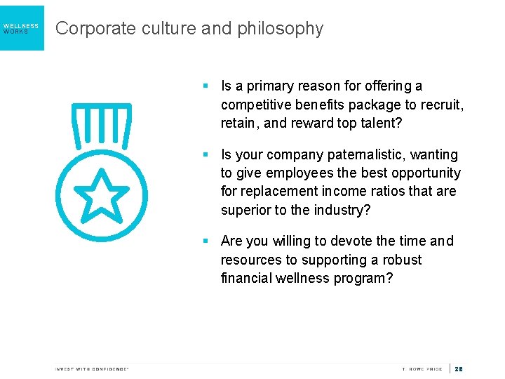 WELLNESS WORKS Corporate culture and philosophy § Is a primary reason for offering a