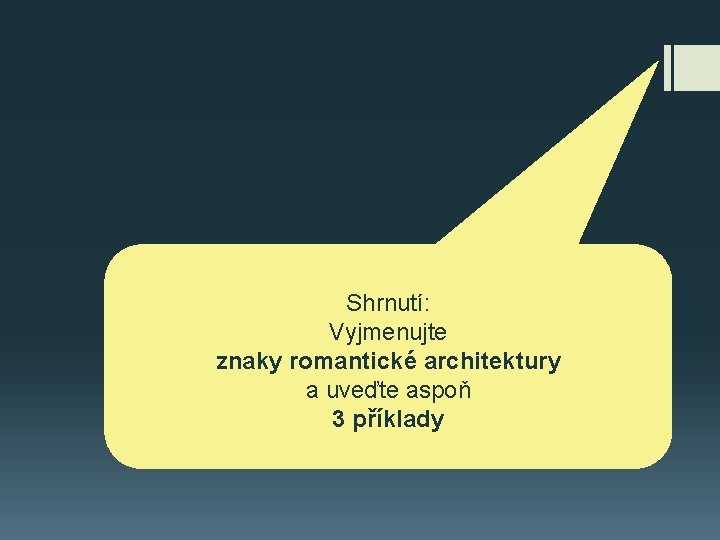 Shrnutí: Vyjmenujte znaky romantické architektury a uveďte aspoň 3 příklady 