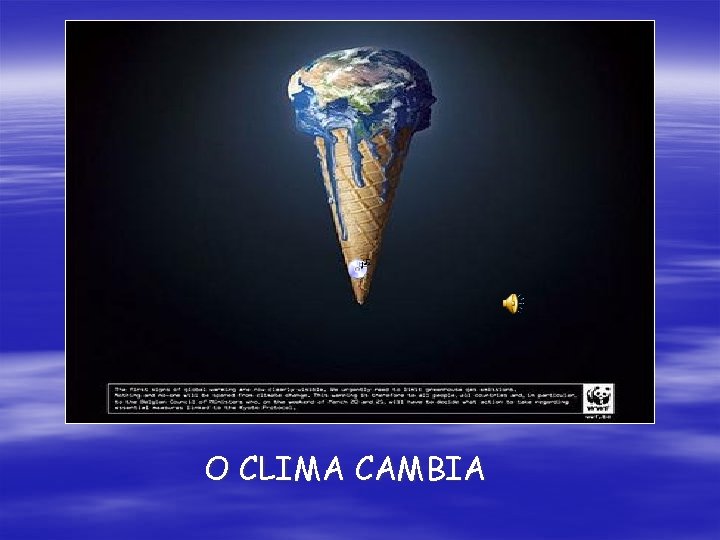 O CLIMA CAMBIA 