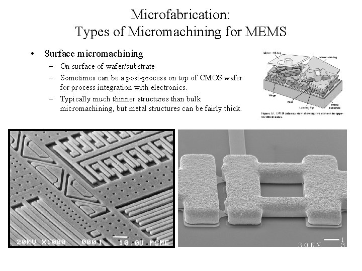 Microfabrication: Types of Micromachining for MEMS • Surface micromachining – On surface of wafer/substrate