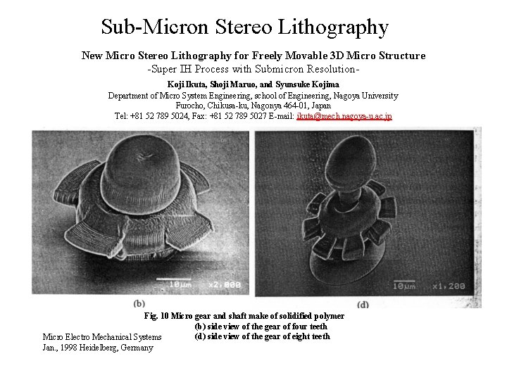 Sub-Micron Stereo Lithography New Micro Stereo Lithography for Freely Movable 3 D Micro Structure