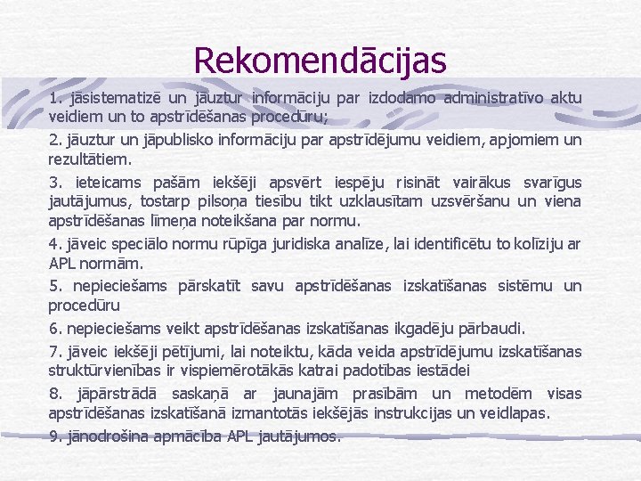 Rekomendācijas 1. jāsistematizē un jāuztur informāciju par izdodamo administratīvo aktu veidiem un to apstrīdēšanas