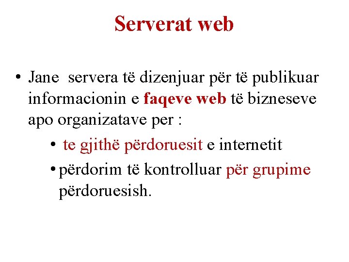 Serverat web • Jane servera të dizenjuar për të publikuar informacionin e faqeve web