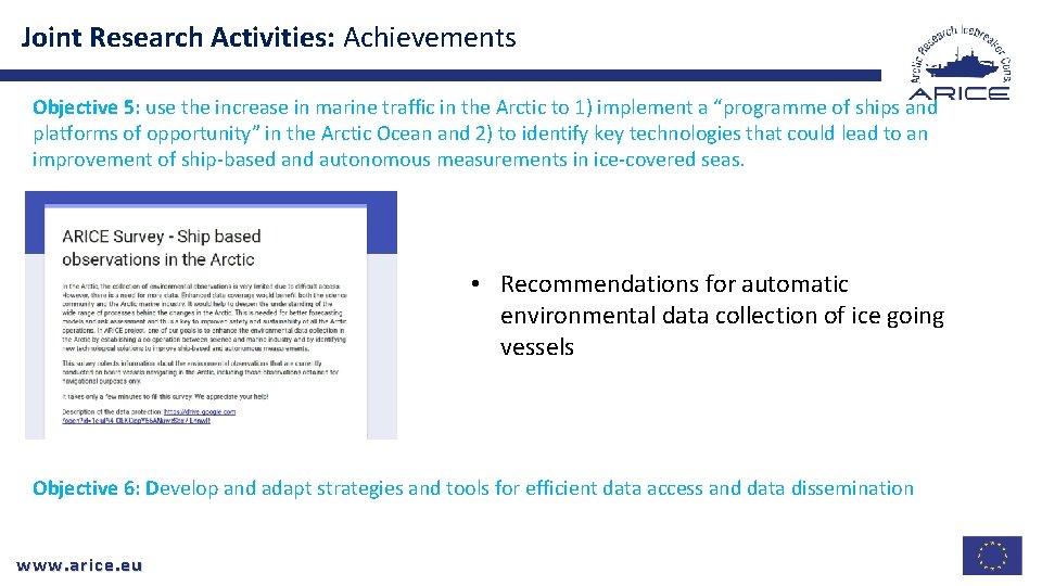 Joint Research Activities: Achievements Objective 5: use the increase in marine traffic in the