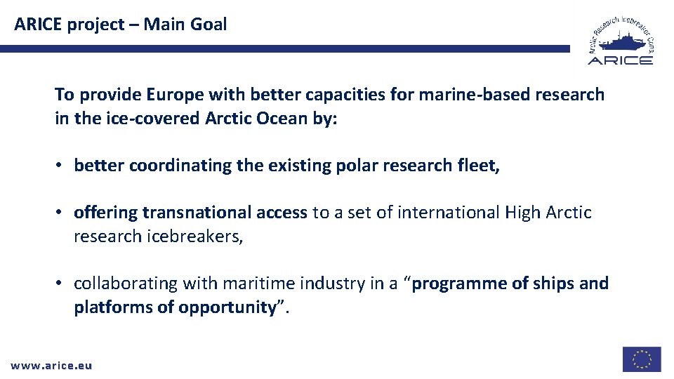 ARICE project – Main Goal To provide Europe with better capacities for marine-based research