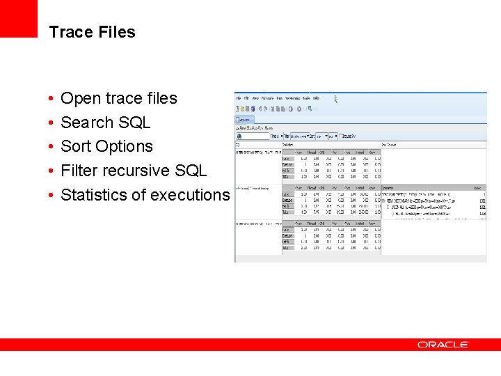 Trace Files • • • Open trace files Search SQL Sort Options Filter recursive