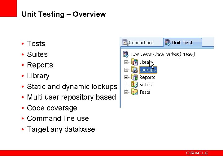 Unit Testing – Overview • • • Tests Suites Reports Library Static and dynamic