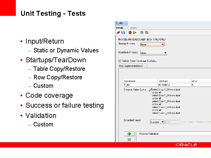 Unit Testing - Tests • Input/Return – Static or Dynamic Values • Startups/Tear. Down