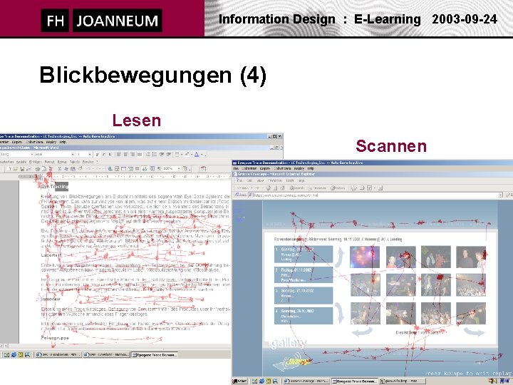 Information Design : E-Learning 2003 -09 -24 Blickbewegungen (4) Lesen Scannen 