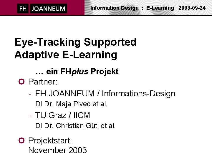 Information Design : E-Learning 2003 -09 -24 Eye-Tracking Supported Adaptive E-Learning … ein FHplus